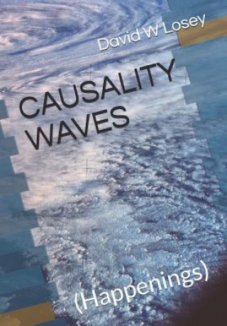 Könyv Causality Waves: (happenings) David W. Losey