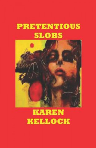 Knjiga Pretentious Slobs Karen Kellock