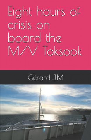 Carte Eight hours of crisis on board the M/V Toksook Gerard J. M.