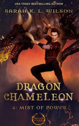 Carte Dragon Chameleon: Mist of Power Sarah K. L. Wilson