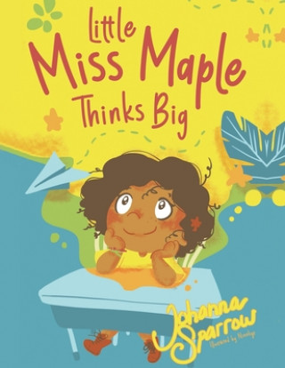 Kniha Little Miss Maple: Thinks Big Johanna Sparrow