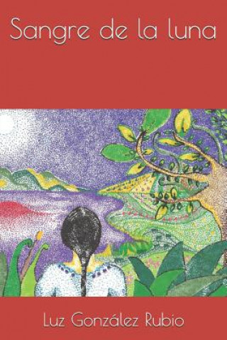 Buch Sangre de la luna Luz Gonzalez Rubio