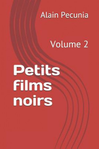 Carte Petits Films Noirs: Volume 2 Alain Pecunia
