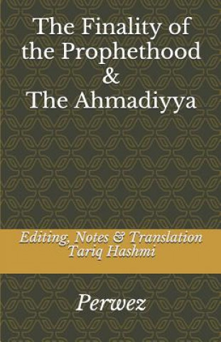 Kniha The Finality of the Prophethood & The Ahmadiyya Perwez