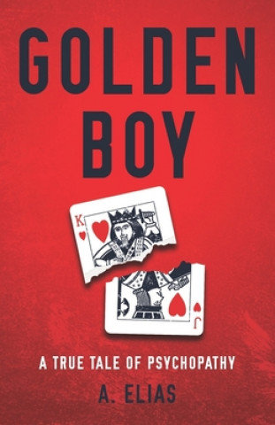 Könyv Golden Boy: A true tale of psychopathy A. Elias