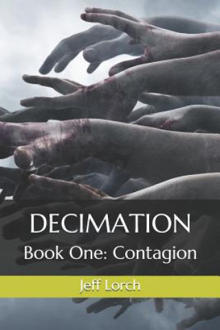 Knjiga Decimation Book One: Contagion Jeff Lorch