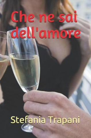 Knjiga Che ne sai dell'amore Stefania Trapani