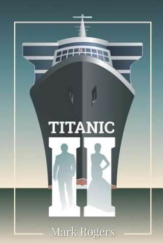 Buch Titanic 2 Mark Rogers