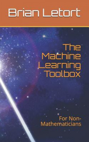 Knjiga The Machine Learning Toolbox: For Non-Mathematicians Brian Letort