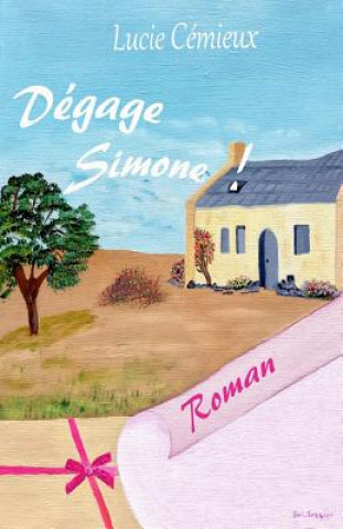 Knjiga Dégage, Simone ! Lucie Cemieux