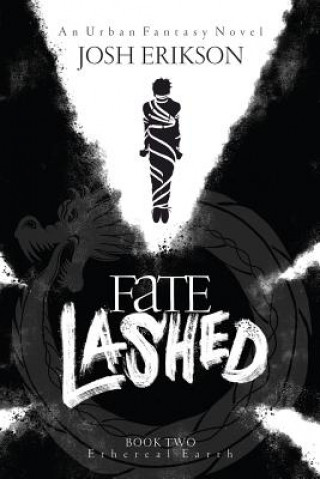 Knjiga Fate Lashed Josh Erikson