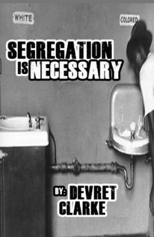 Book Segregation Is Necessary Devret Clarke