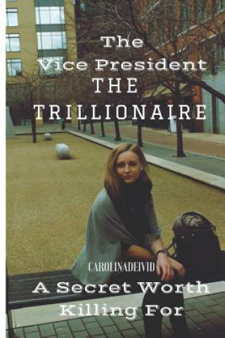 Книга The Vice President the Trillionaire Carolinadeivid