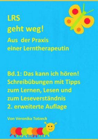 Kniha Das Kann Ich Hören! Schreibübungen Mit Tipps Zum Lernen, Lesen Und Zum Leseverständnis: Aus Der Praxis Einer Lerntherapeutin Veronika Totzeck