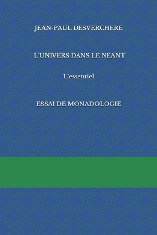 Libro L'univers dans le neant. L'essentiel. Jean-Paul Desverchere