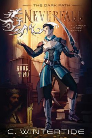Kniha Neverfall: The Dark Path (Book 2): A Gamelit Lit RPG Series C. Wintertide