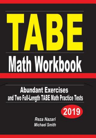Knjiga TABE Math Workbook: Abundant Exercises and Two Full-Length TABE Math Practice Tests Reza Nazari