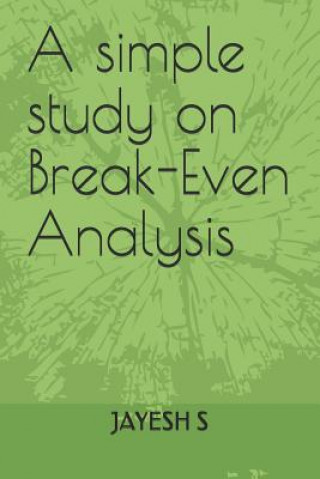 Book A simple study on Break-Even Analysis Jayesh S