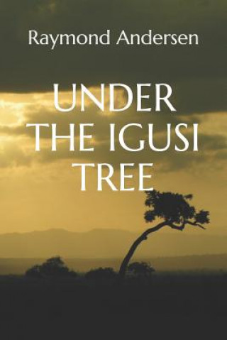 Knjiga Under the Igusi Tree Raymond Andersen