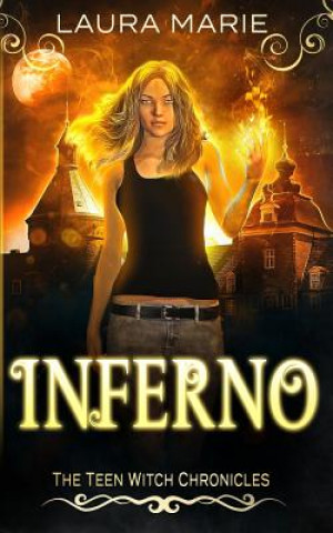 Carte The Teen Witch Inferno: A Young Adult Urban Fantasy Laura Marie