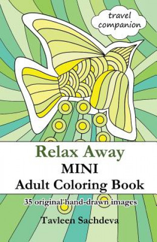 Kniha Relax Away Mini Adult Coloring Book Tavleen Sachdeva
