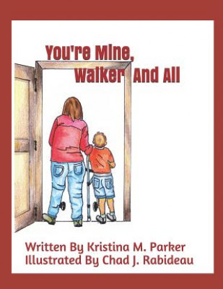 Knjiga You're Mine, Walker and All Kristina M. Parker