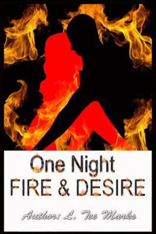 Knjiga One Night: Fire & Desire L. Tee Marks