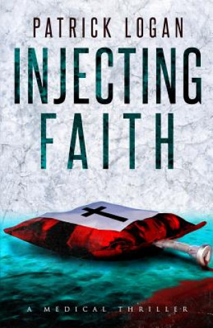 Kniha Injecting Faith Patrick Logan