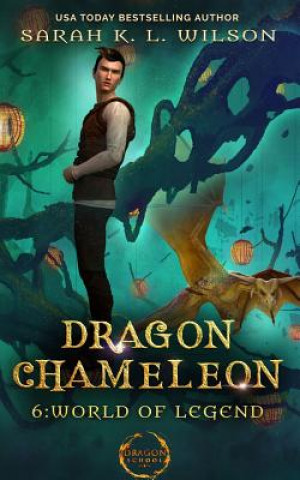 Carte Dragon Chameleon: World of Legends Sarah K. L. Wilson