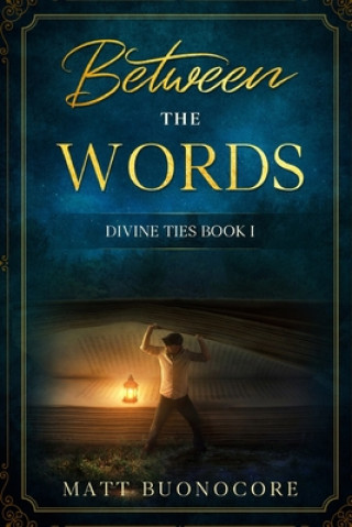 Książka Between The Words: Divine Ties Book 1 2nd Edition Matt Buonocore