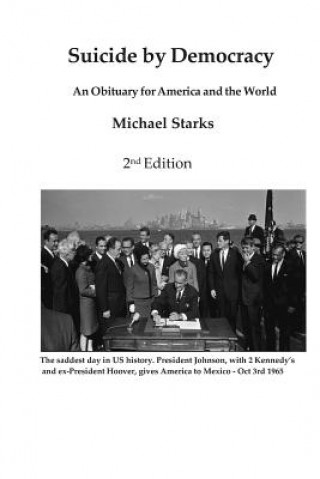 Könyv Suicide by Democracy: An Obituary for America and the World 2nd Edition Michael Starks