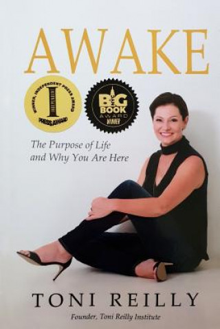 Carte Awake: The Purpose of Life and Why You Are Here Toni Reilly