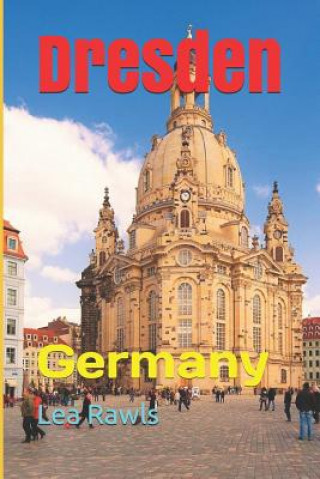 Book Dresden: Germany Lea Rawls