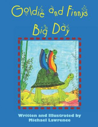 Kniha Goldie and Finny's Big Day Michael Lawrence