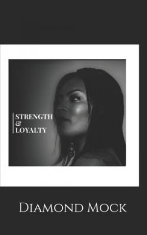 Könyv Strength and Loyality Diamond Lashawndra Mock