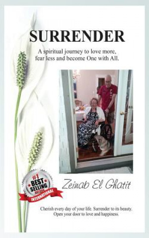 Książka Surrender: A Spiritual Journey to Love More, Fear Less and Become One with All Zeinab El Ghatit