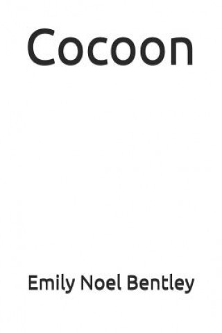 Knjiga Cocoon Emily Noel Bentley