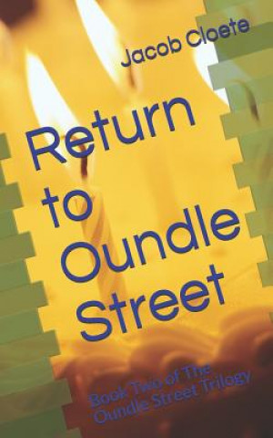 Kniha Return to Oundle Street: Book Two of the Oundle Street Trilogy Jacob Cloete