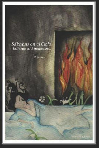 Könyv Sabanas En El Cielo, Infierno Al Amanecer... Oscar Recinos