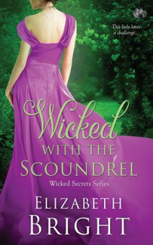 Książka Wicked With the Scoundrel Elizabeth Bright