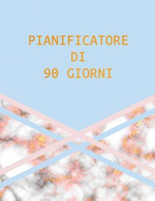 Książka Pianificatore Di 90 Giorni: Marmo Blu Rosa E Oro - Agenda Di 3 Mesi Con Calendario 2019 - Organizzatore Di Programmi Mensili - 12 Settimane Palode Bode