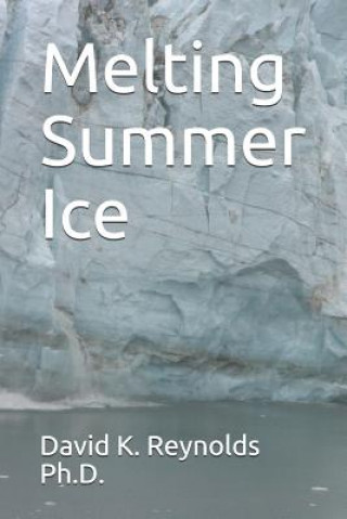 Knjiga Melting Summer Ice David K. Reynolds Ph. D.