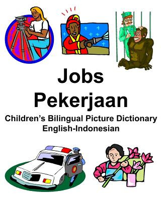 Книга English-Indonesian Jobs/Pekerjaan Children's Bilingual Picture Dictionary Richard Carlson Jr