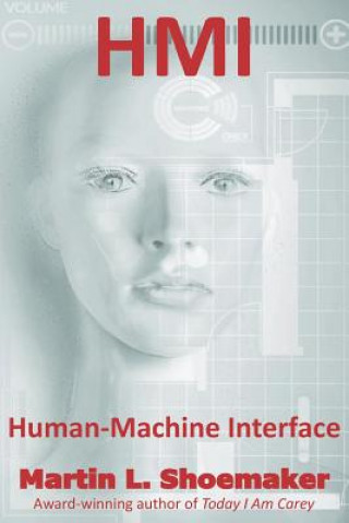 Knjiga Hmi: Human-Machine Interface Martin L. Shoemaker