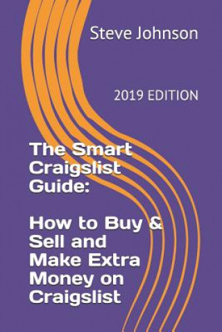 Carte The Smart Craigslist Guide: How to Buy & Sell and Make Extra Money on Craigslist Steve Johnson