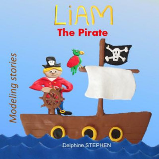 Kniha Liam the Pirate Delphine Stephen