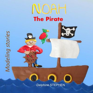 Könyv Noah the Pirate Delphine Stephen