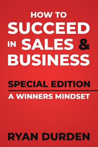 Carte How to Succeed in Sales and Business: Special Edition Ryan Durden