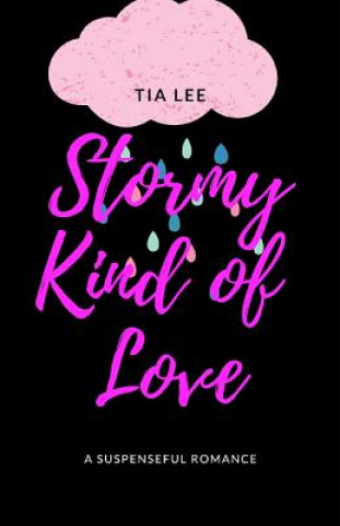 Kniha Stormy Kind of Love Tia Lee