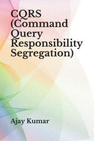 Buch CQRS (Command Query Responsibility Segregation) Ajay Kumar